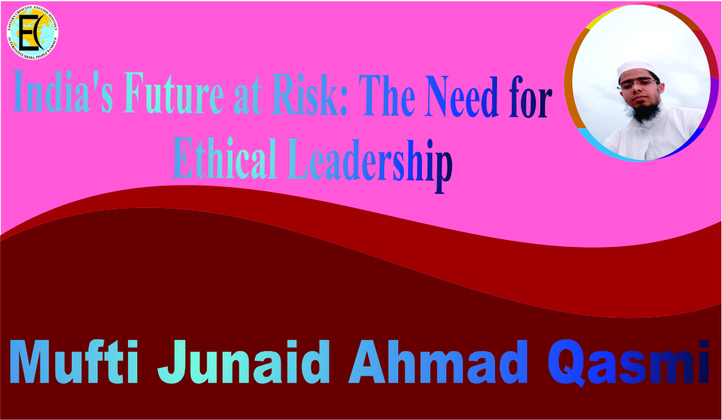 India's Future at Risk: The Need for Ethical Leadership