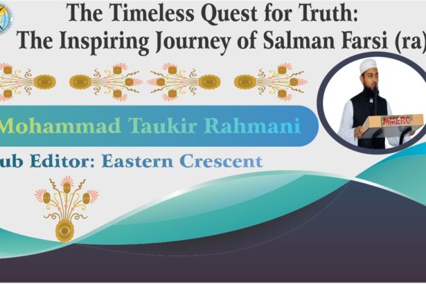 The Timeless Quest for Truth: The Inspiring Journey of Salman Farsi (RA)