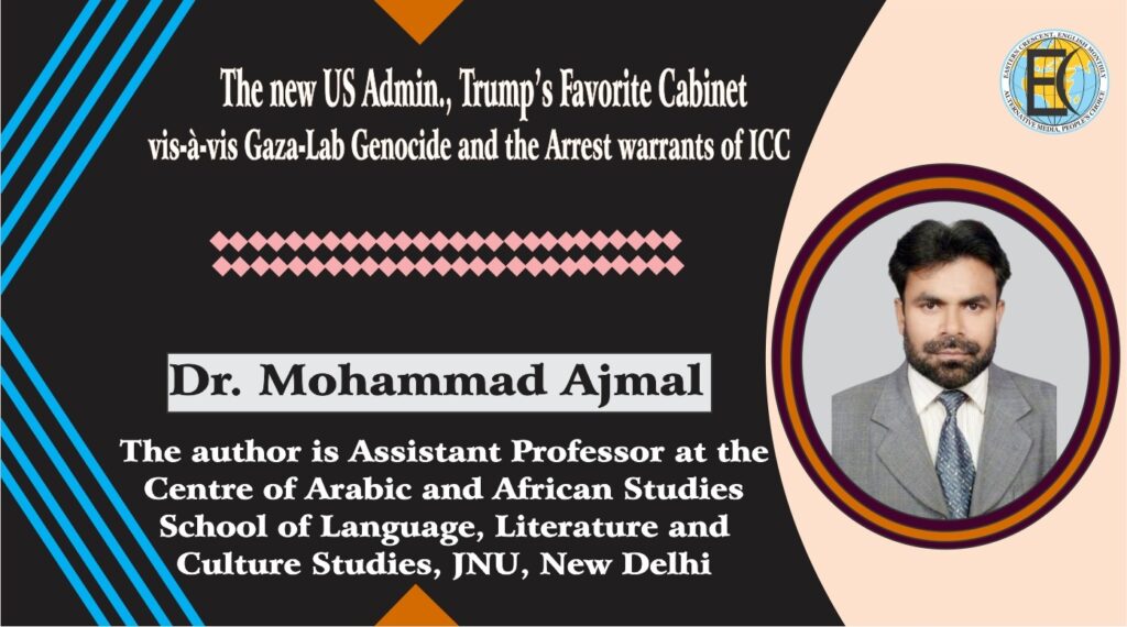 The new US Admin., Trump’s Favorite Cabinet vis-à-vis Gaza-Lab Genocide and the Arrest warrants of ICC