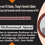 The new US Admin., Trump’s Favorite Cabinet vis-à-vis Gaza-Lab Genocide and the Arrest warrants of ICC