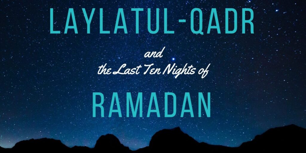 Facts, Signs and Deeds of Laylatul Qadr