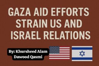 Gaza Aid Efforts Strain US and Israel Relations