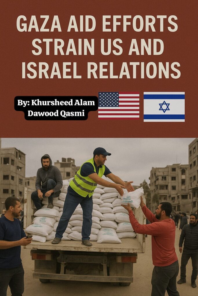 Gaza Aid Efforts Strain US and Israel Relations