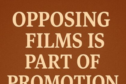 Opposing Films is Part of Promotion