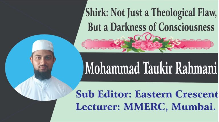 Shirk: Not Just a Theological Flaw, But a Darkness of Consciousness