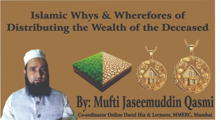 Islamic Whys & Wherefores of Distributing the Wealth of the Deceased