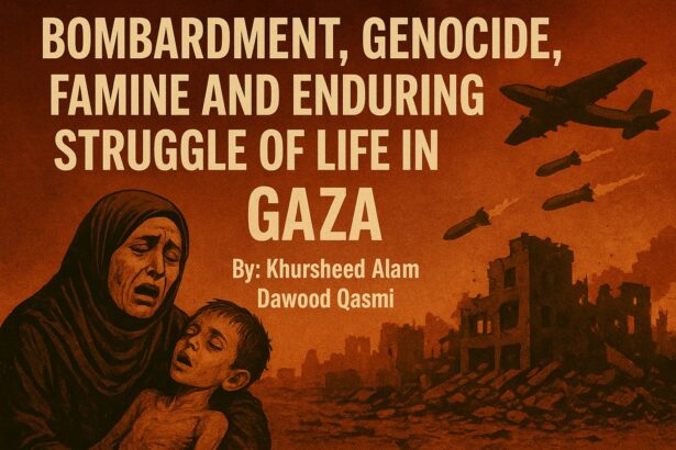 Bombardment, Genocide, Famine and Enduring Struggle of Life in Gaza