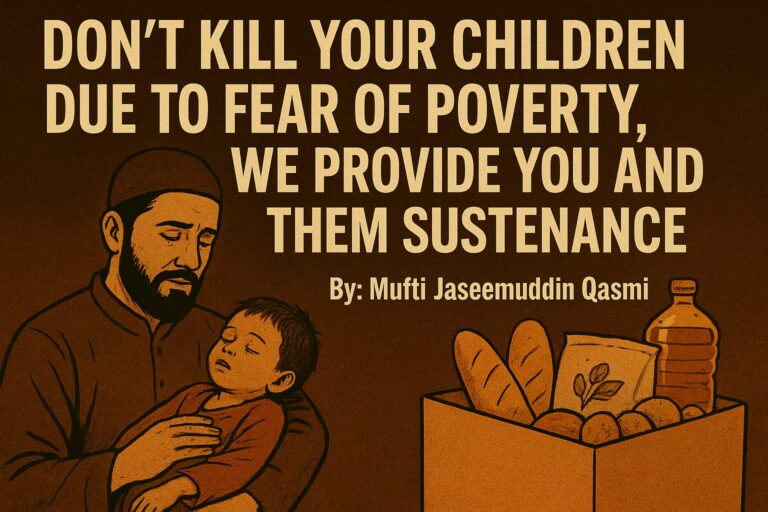 Don’t Kill Your Children Due to Fear of Poverty, We Provide You and Them Sustenance