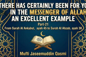 There Has Certainly Been For You in the Messenger of Allah an Excellent Example