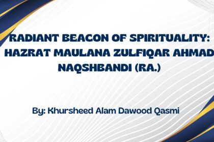 Radiant Beacon of Spirituality: Peer Zulfiqar Naqshbandi (R)