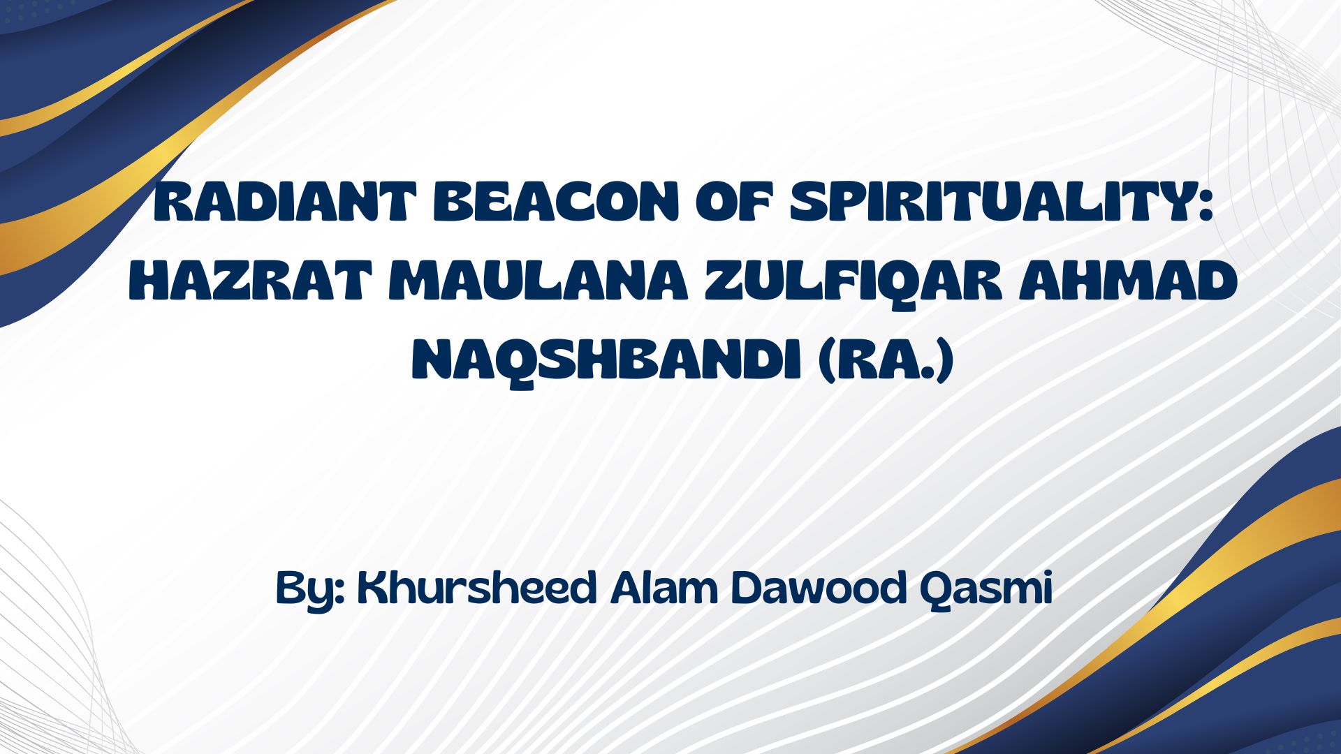 Radiant Beacon of Spirituality: Peer Zulfiqar Naqshbandi (R)