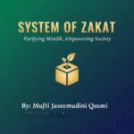 System of Zakat: Purifying Wealth, Empowering Society
