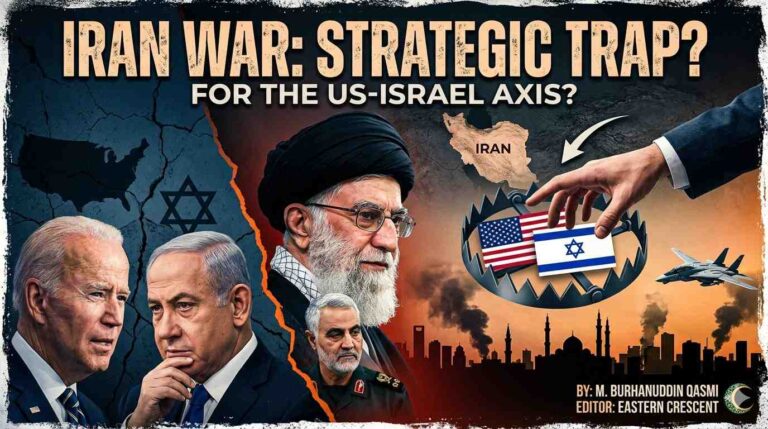 “Iran War: A Strategic Trap for the US–Israel Axis?”