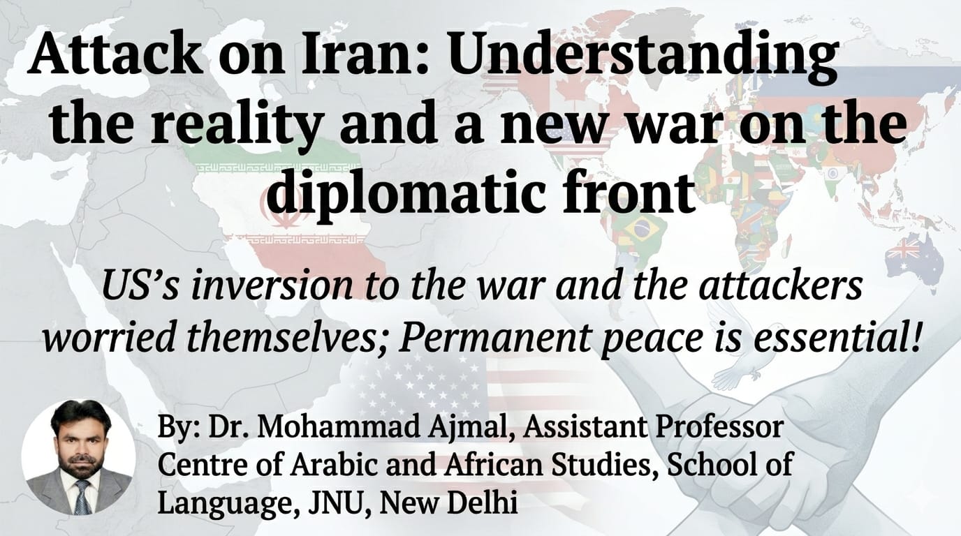 Attack on Iran: Understanding the Reality and a New War on the Diplomatic Front