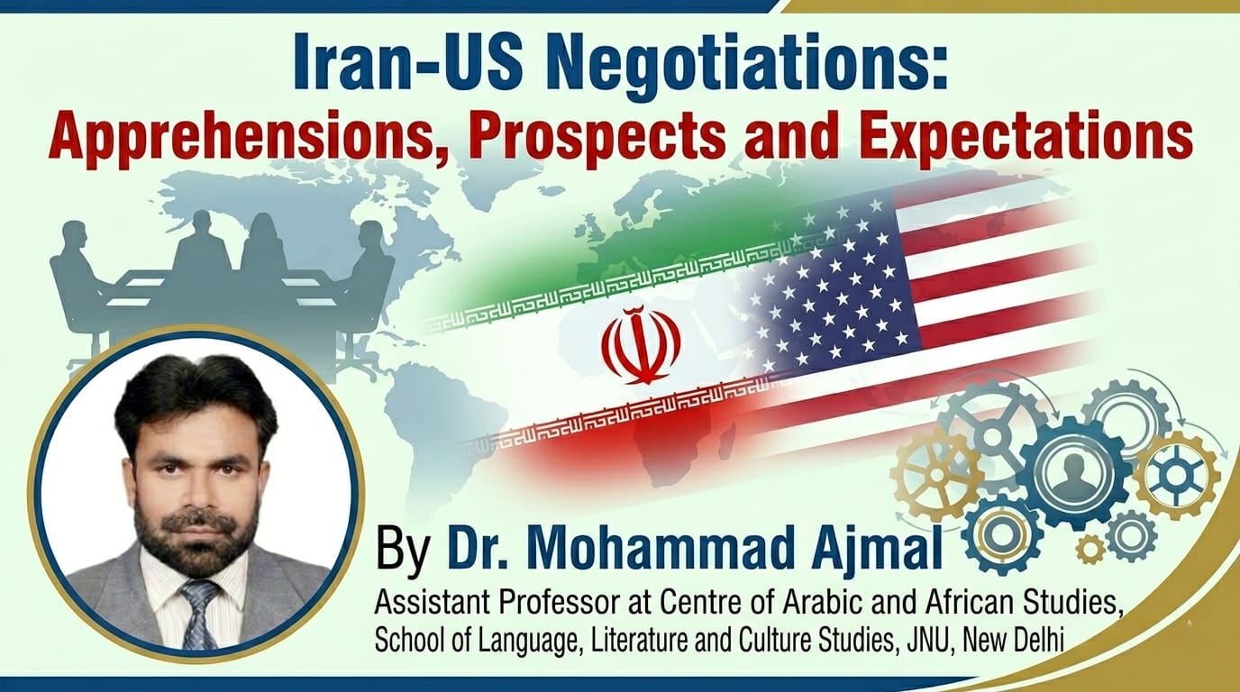 Iran-US Negotiations: Apprehensions, Prospects and Expectations 