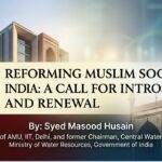 Reforming Muslim Society in India: A Call for Introspection and Renewal