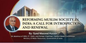 Reforming Muslim Society in India: A Call for Introspection and Renewal