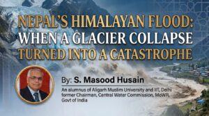Nepal’s Himalayan Flood: When a Glacier Collapse Turned into a Catastrophe