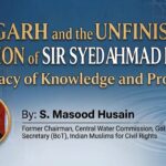 Aligarh and the Unfinished Mission of Sir Syed Ahmad Khan