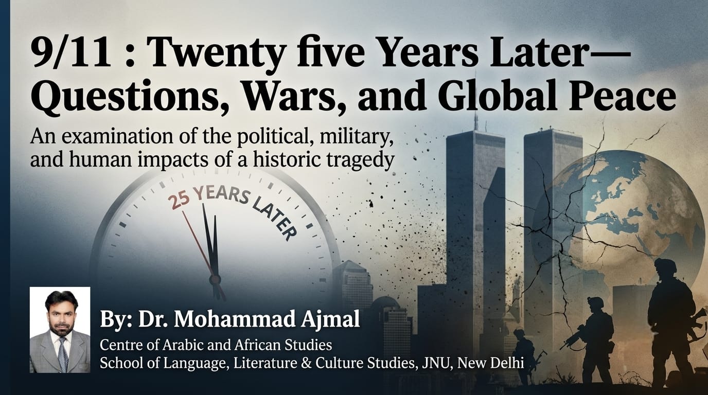 9/11 : Twenty five Years Later—Questions, Wars, and Global Peace