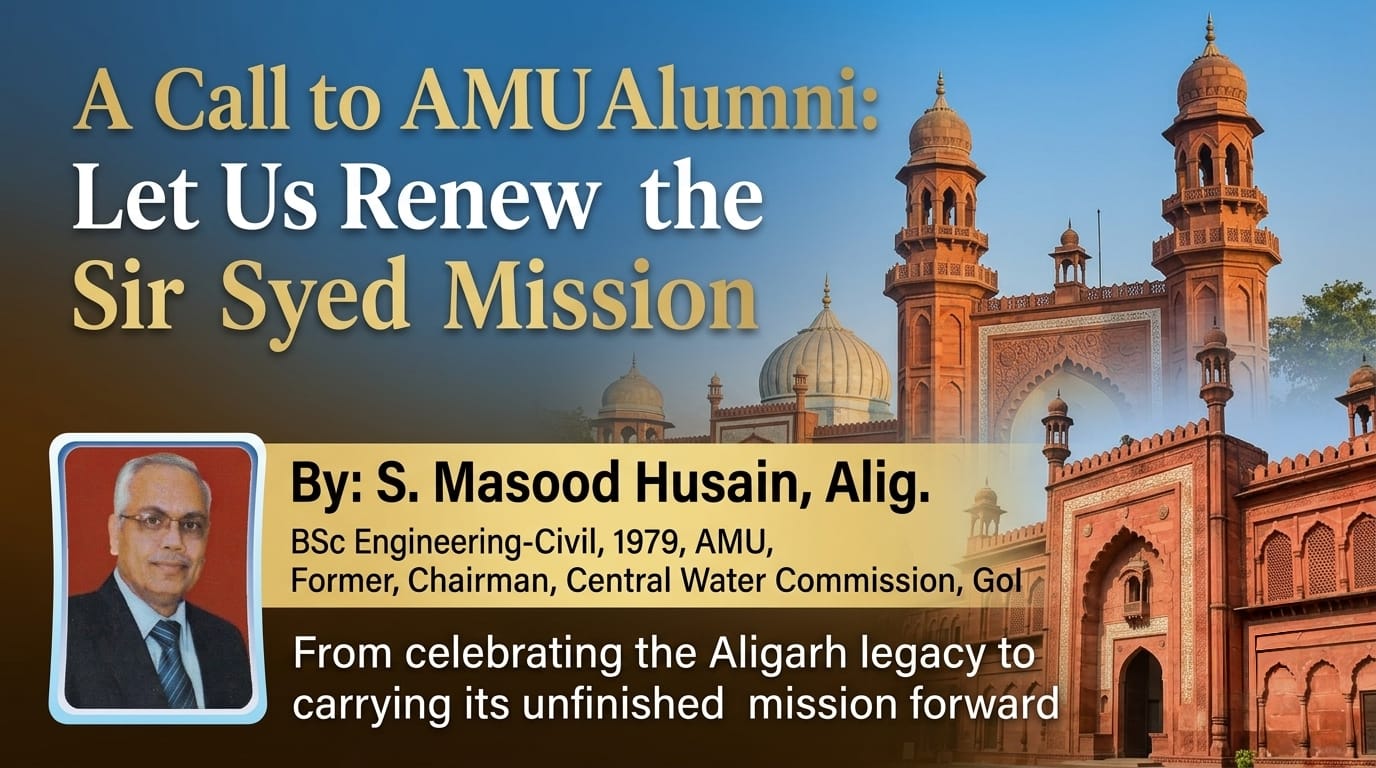 A Call to AMU Alumni: Let Us Renew the Sir Syed Mission